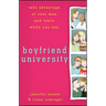 Boyfriend University: Take Advantage of Your Man and Learn While You Can