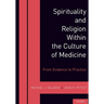 Spirituality and Religion Within the Culture of Medicine
