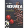Delectable Portuguese Recipes: Your Go-To Cookbook of Tasty Mediterranean Ideas!