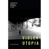 Violent Utopia: Dispossession and Black Restoration in Tulsa