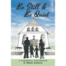 Be Still & Be Quiet