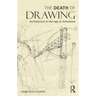The Death of Drawing: Architecture in the Age of Simulation