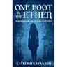 One Foot in the Ether