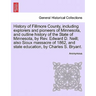 History of Fillmore County, including explorers and pioneers of Minnesota, and outline history of the State of Minnesota, by Rev. Edward D. Neill; als