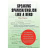 Speaking Spanish/English Like a Nerd