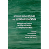 Interreligious Studies and Secondary Education: Pedagogies and Practices for Living and Learning in a Religiously Plural World