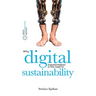 Digital Sustainability: Why digital transformation is the road to sustainability