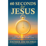 60 Seconds for Jesus: One Minute a Day Can Change Your Life