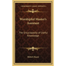 Worshipful Master's Assistant: The Encyclopedia of Useful Knowledge