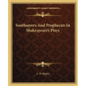 Soothsayers and Prophecies in Shakespeare's Plays