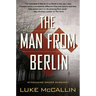 The Man from Berlin: A Gregor Reinhardt Novel