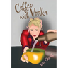 Coffee with Vodka