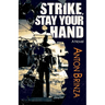 Strike, Stay Your Hand