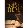 The End Is Here: How the New Testament's Prophecies were Fulfilled