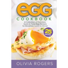 Egg Cookbook (2nd Edition): A Collection of 25 Delicious, Quick & Tasty Egg Recipes for Breakfast, Lunch & Dinner