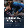 Medalist Mindset: A Jiu Jitsu Athlete's Field Guide to Peak Performance