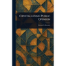 Crystallizing Public Opinion