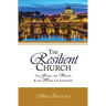 The Resilient Church: The Glory, the Shame, and the Hope for Tomorrow