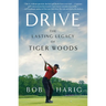 Drive: The Lasting Legacy of Tiger Woods