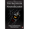 The Bachelor of Nahargarh