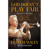 God Doesn't Play Fair: And That's a Good Thing!