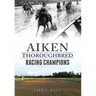 Aiken Thoroughbred Racing Champions