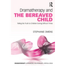 Dramatherapy and the Bereaved Child: Telling the Truth to Children During Difficult Times