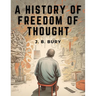 A History of Freedom of Thought