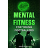 Mental Fitness for Young Footballers