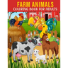 Farm Animals Coloring Book For Adults: An Adults Coloring Book With Farm Animals Collection, Stress Remissive, and Relaxation.