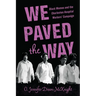 We Paved the Way: Black Women and the Charleston Hospital Workers' Campaign