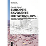 Europe's Favourite Dictatorships: Southern Authoritarianism, Tourism, and the "Free West", 1945-1975