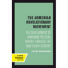 The Armenian Revolutionary Movement: The Development of Armenian Political Parties Through the Nineteenth Century