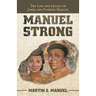 Manuel Strong: The Life and Legacy of James and Florine Manuel