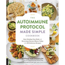 Autoimmune Protocol Made Simple Cookbook: Start Healing Your Body and Reversing Chronic Illness Today with 100 Delicious Recipes