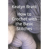 How to Crochet with the Basic Stitches