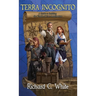 Terra Incognito: A Guide to Building the Worlds of Your Imagination