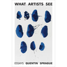 What Artists See: Essays