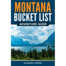 Montana Bucket List Adventure Guide
