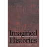 Imagined Histories: American Historians Interpret the Past