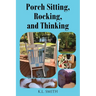 Porch Sitting, Rocking, and Thinking