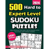 500 Hard to Expert Level Sudoku Puzzles: Very Difficult 9x9 and 16x16 Puzzles with Solutions for Sudoku Experts
