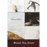 Blood, Tin, Straw: Poems
