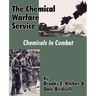The Chemical Warfare Service: Chemicals in Combat
