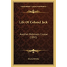 Life Of Colonel Jack: Another Robinson Crusoe (1891)
