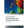 The Handbook of Communication and Corporate Reputation