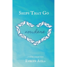 Ships That Go Nowhere: A Poetry Collection