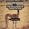 Andy The Antelope and the Whispers of Adaptation