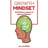 Growth Mindset: 60 Wisdom Lessons To Improve Mindset