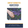Contact Dermatitis Demystified: Doctor's Secret Guide
